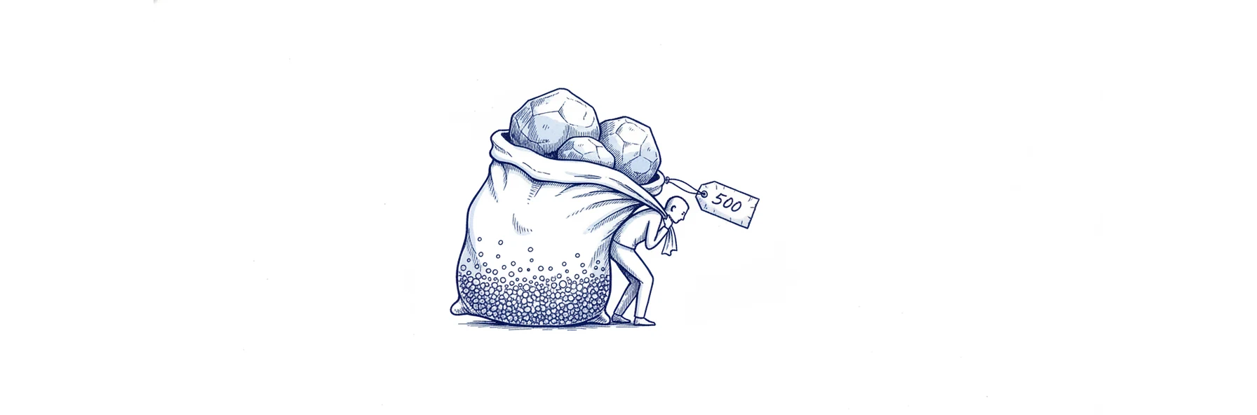 Blue ink illustration: a small figure carries a large sack tagged 500, in which a few enormous boulders sit on top of a dense bed of hundreds of tiny pebbles.
